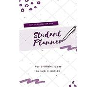 July 2019-December 2020 Student Planner For Brilliant Ideas: 18-Month Academic Planner From July 2019 To December 2020: Monthly, Weekly Planners And A Lot More. Size 6x9 For Students.