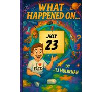 July 23: Amazing stories and brain-teasing puzzles from one unforgettable day in history - perfect for curious minds of all ages.