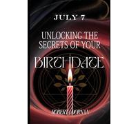 July 7: Unlocking the Secrets of Your Birthdate