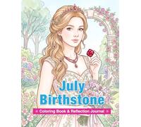 July Birthstone Coloring Book & Reflection Journal: Ruby-Inspired Art for Mindfulness, Self-Discovery, and Creative Relaxation