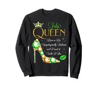 July Queen Born to Be Proud of Who I Am Fête d'anniversaire Sweatshirt