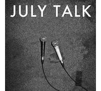 July Talk by July Talk (2013-05-04)