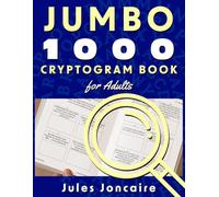 JUMBO 1000 Cryptogram Book for Adults: Large Print Positive Cryptogram Puzzles with Hints & Answers; Inspirational Messages and Motivational Quotes in a Fun Cryptogram Puzzle Book for Adults & Kids
