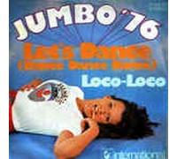 JUMBO 76 - Let´s Dance (Dance,Dance,Dance)/Loco-Loco(7" Vinyl Single)(1976)(Hansa S 17155)