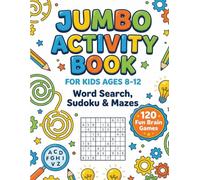 Jumbo Activity Book for Kids Ages 8-12: Word Search, Sudoku & Mazes - 120 Fun Brain Games to Boost Focus, Logic & Learning