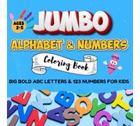 Jumbo Alphabet & Numbers Coloring Book for Kids: Big Bold ABC Letters & 123 Numbers | Ages 2-5 | Easy Coloring for Toddlers, Preschool & Kindergarten