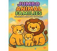 Jumbo Animal Families Coloring Book for Toddlers: Big, Simple, and Cute Mom-Dad-Baby Animals for Ages 1-3 - Jumbo Lines, Easy Shapes, and Adorable Family Scenes