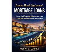 Jumbo Bank Statement Mortgage Loans: How to Finance High-Value Properties Using Bank Statement Income
