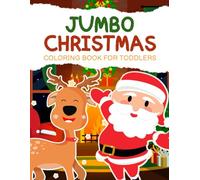 Jumbo Christmas Coloring Book for Toddlers: Big, Easy and Simple Coloring Pages for Children of All Ages with Christmas Designs