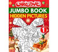 Jumbo Christmas Hidden Pictures Book 1: A Fun and Holiday S nd Find Puzzle Challenge Game Filled with Cozy Winter Scenes and Hidden Objects for Kids and Adults