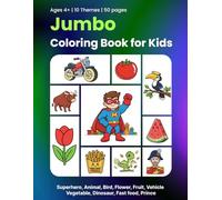 Jumbo Coloring Book for Kids: Superhero, Animal, Bird, Flower, Fruit, Vehicle, Vegetable, Dinosaur, Fast food, Prince and More - Easy Coloring Book for Kids Ages 4-8 | 50 Pages