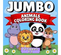 Jumbo Coloring Book for Toddlers ages 1-3: My First Simple, Fun, and Big Animal Coloring Pages for Little Hands
