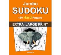 Jumbo Extra Large Print Sudoku: Hard - Volume 1: 150 Challenging Sudoku Puzzles for Adults • Extra Large One Puzzle Per Page Format • Complete Solutions Included