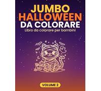 Jumbo Halloween da Colorare: Libro da Colorare per Bambini 4-8 Anni con Zucche, Fantasmi, Scheletri, Streghe e Mostri di Halloween هVolume 2