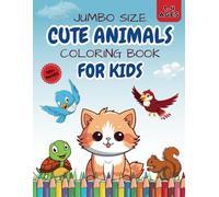 Jumbo size cute animals coloring book for kids: 50+ Coloring animals picture, pre schooler book, fun color (For Kids 1-4)