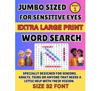 JUMBO SIZED FOR SENSITIVE EYES EXTRA LARGE PRINT WORD SEARCH: DESIGNED TO HELP: MEMORY, CONCENTRATION, RELAXATION, BRAIN SHARPNESS, ALL DONE WITHOUT EYE STRAIN!
