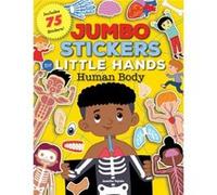 Jumbo Stickers for Little Hands Human Body Jumbo Stickers for Little Hands Human Body (Auteur)