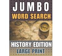 Jumbo Word Search: History Edition - 100 Large-Print Puzzles Exploring Civilizations, Leaders, Inventions, Empires & World Events