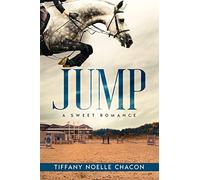 JUMP: A New Adult Equestrian Clean Romance, College Sports Fiction - Set in the World of Competitive Show Jumping (JUMP #1)