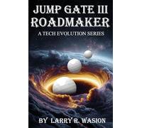 Jump Gate III: Roadmaker (The Jump Gate Series)