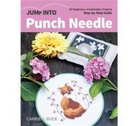 Jump Into Punch Needle by Carrie J. Buck Carrie J. Buck (Auteur)