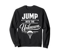 Jump Into The Unknown Parachutisme Cadeau Sweatshirt