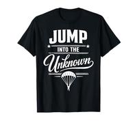 Jump Into The Unknown Parachutisme Cadeau T-Shirt