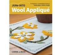 Jump Into Wool Applique by Carrie J. Buck Carrie J. Buck (Auteur)
