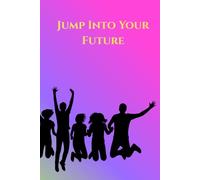 Jump Into Your Future