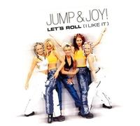 Jump & Joy! - Let's Roll (I Like It)