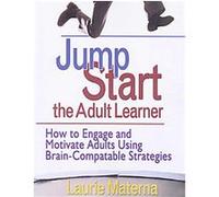 Jump Start the Adult Learner Laurie Ellen Materna (Auteur)