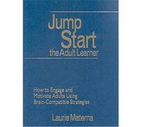 Jump Start the Adult Learner Laurie Ellen Materna (Auteur)
