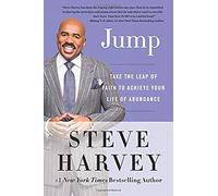 Jump: Take the Leap of Faith to Achieve Your Life of Abundance