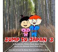Jump To Japan 3: A Martial Arts Picture Book About Finding Focus