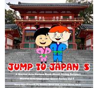 Jump To Japan 5: A Martial Arts Picture Book About Showing Respect
