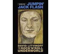 Jumpin' Jack Flash: David Litvinoff and the Rock’n’Roll Underworld