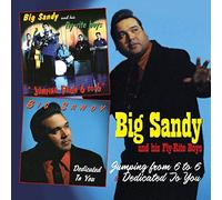 Big Sandy and His Fly-Rite Boys – Jumping from 6 to 6 / Dedicated to You – 2 CD