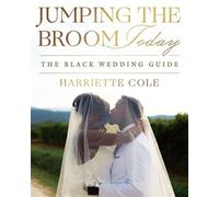 Jumping the Broom Today The Black Wedding Guide - Harriette Cole - Legacy Lit - ebook (ePub) - Livre
