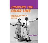 Jumping the Color Line: Vernacular Jazz Dance in American Film, 1929-1945