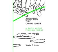 Jumping the Long Rope: A Book About Finding Ikigai