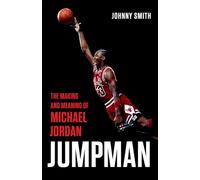 Jumpman: The Making and Meaning of Michael Jordan