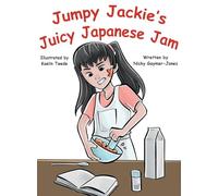 Jumpy Jackie's Juicy Japanese Jam: Books for Early Readers, Making Alliteration Fun!