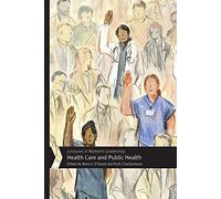 Junctures In Women's Leadership: Health Care And Public Health