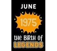 June 1975 The Birth Of Legends: 120 Pages 6''x9'' Lined Notebook,Soft Cover,1975 Years Old Birthday Gift,1975 Legend Since Notebook ,Men,For Take Notes At Work,School Or Home,Birthday Gift Notebook Fo