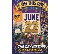 June 22: The Day History Stopped Apologizing