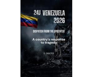June 24, Venezuela 2026 Dispatch from the Epicenter: A country's response to tragedy