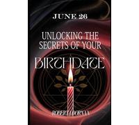 June 26 Unlocking the Secrets of Your Birthdate