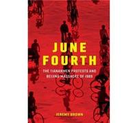 June Fourth by Brown & Jeremy Simon Fraser University & British Columbia Brown Jeremy Simon Fraser University British Columbia (Auteur)