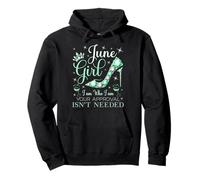 June Girl I Am Who I Am Your Approval is Not Needed Sweat à Capuche