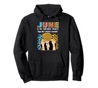 June is My Birthday Yep The Whole Month Birthday Sweat à Capuche